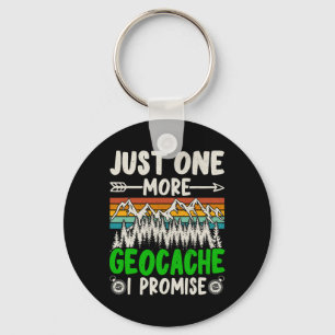 Just One More Geocache I Promise Funny Geocaching Keychain