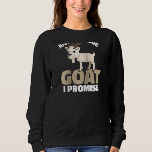 Just One More Goat I Promise Goats  Raglan Sweatshirt
