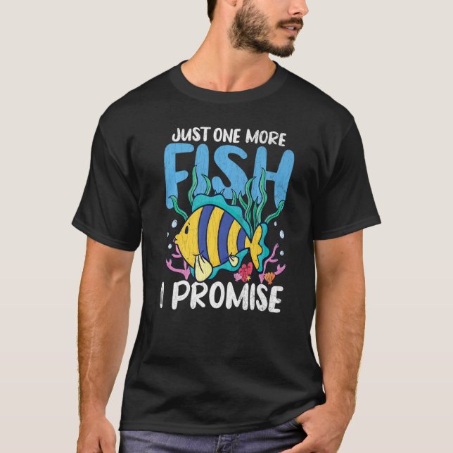 Just One More Goldfish Fishkeeping Aquarist Aquari T-Shirt (Front)