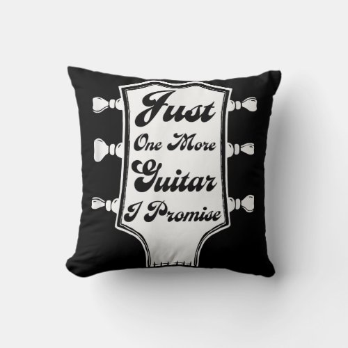 Just One More Guitar I Promise Throw Pillow