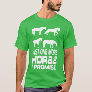 Just One More Horse I ProMise Horse Riding Sports T-Shirt