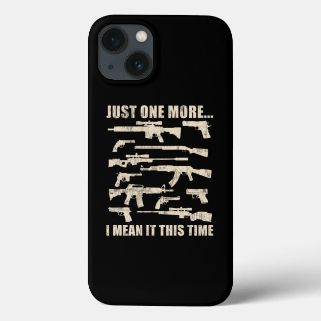 Just One More I Mean It This Time Ar15 Gun  Case-Mate iPhone Case (Back)