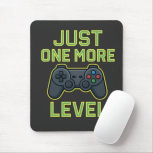 Just One More Level Gamer Art Mouse Pad