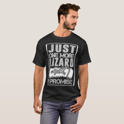 Just One More Lizard I Promise Animal Love Tshirt