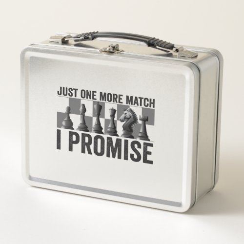 Just one more Match i Promise Funny Chess Lover Metal Lunch Box