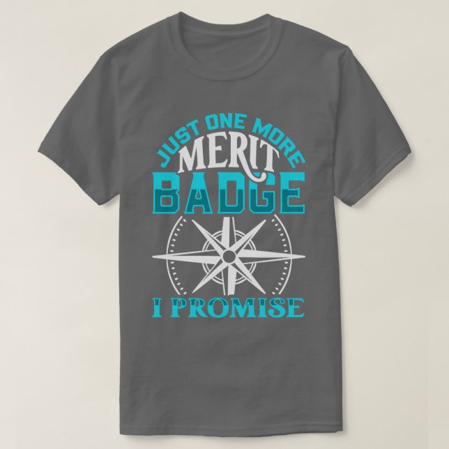 Just one more merit badge Scouting T-Shirt (Design Front)