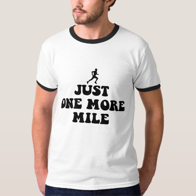Just one more mile T-Shirt (Front)