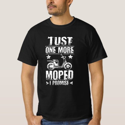 Just One More Moped T_Shirt