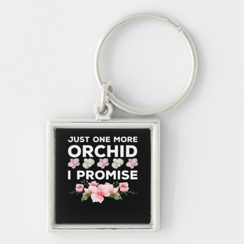 Just one more orchid i promise keychain
