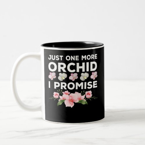 Just one more orchid i promise Two_Tone coffee mug