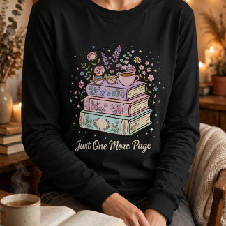 Just One More Page Floral Books Reading Design T-Shirt