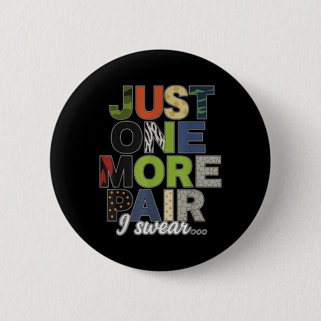 Just One More Pair I Swear Sneaker Scute Ss Cute S Button (Front)
