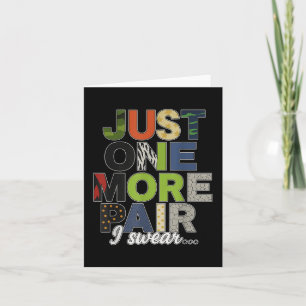 Just One More Pair I Swear Sneaker Scute Ss Cute S Card