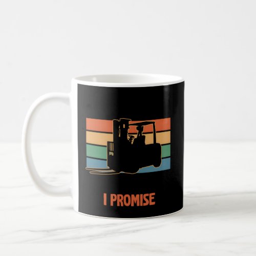 Just One More Pallet I Promise Forklift Operator F Coffee Mug