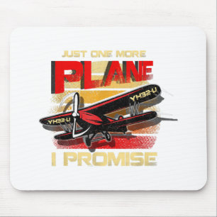 Just One More Plane I Promise  Mouse Pad