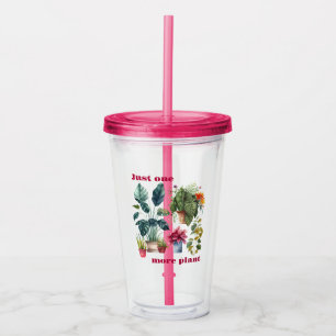 Just one more plant acrylic tumbler
