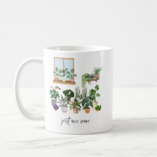 Just One More Plant Coffee Mug
