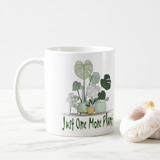 Just One More Plant  Coffee Mug