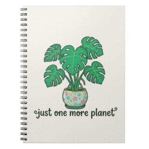 Just One More Plant Cute Monstera Notebook