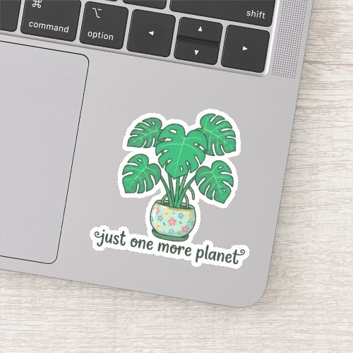 Just One More Plant Cute Monstera Sticker