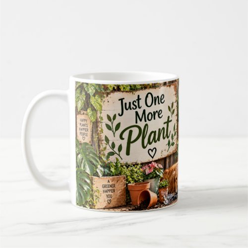 Just One More Plant Gardening Mug