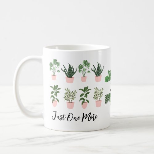Just One More Plant Gifts Idea For Plants Lover Coffee Mug