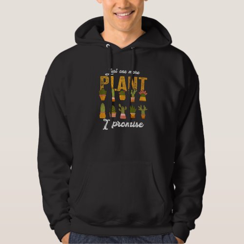 Just One More Plant I Promise Plantaholic Therapy  Hoodie