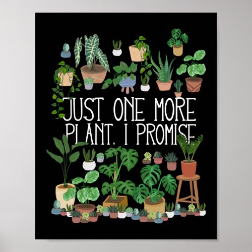 Just One More Plant I Promise Poster