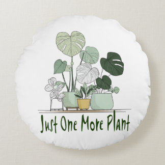 Just One More Plant Round Pillow