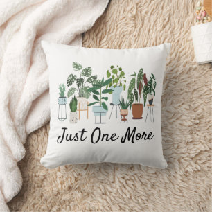 Just One More Plant Shirt, Plant Lady Gardening Throw Pillow