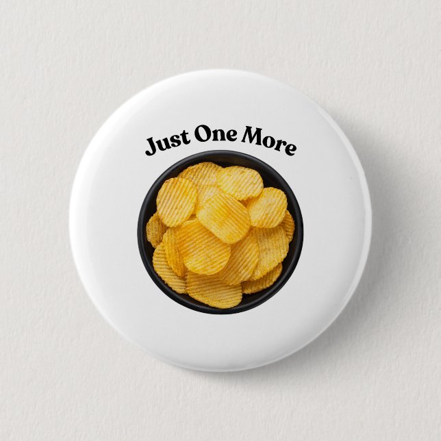 Just One More Potato Chip - Can't Resist  Button (Front)