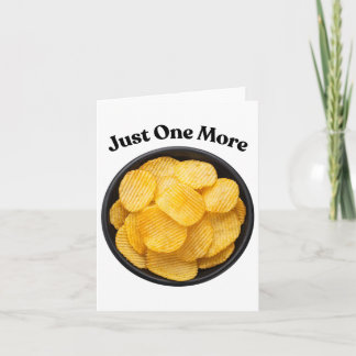 Just One More Potato Chip - Can't Resist Card