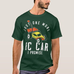 Just One More RC Car Radio Controlled Car Racing T T-Shirt