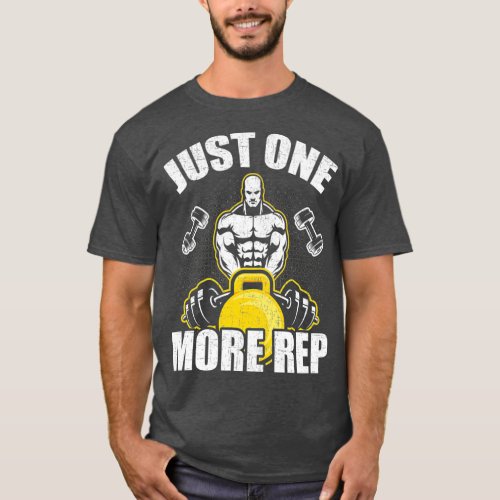 Just One More Rep Bodybuilding Weightlifting T_Shirt
