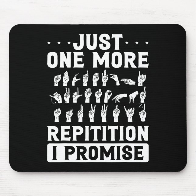 Just One More Repitition I Promise Design For Deaf Mouse Pad (Front)