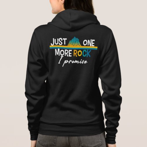 Just One More Rock I Promise Geologist Archeology  Hoodie
