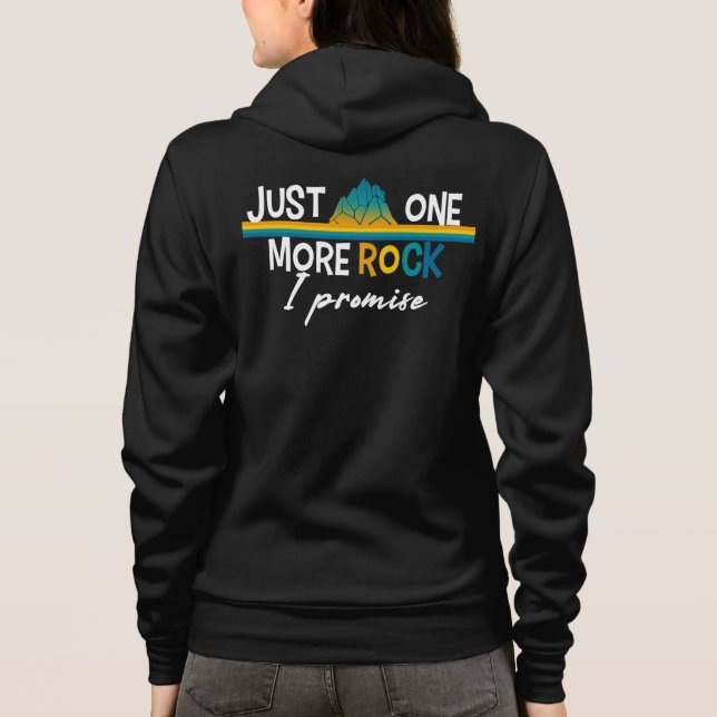 Just One More Rock I Promise Geologist Archeology  Hoodie (Back)