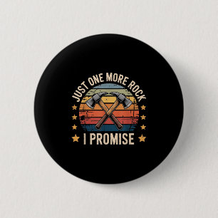 Just One More Rock I Promise Geologist Retro Style Button