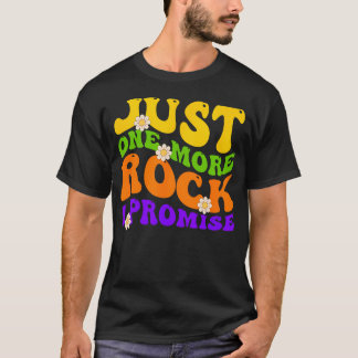 Just One More Rock I Promise Retro Groovy Geologis T-Shirt