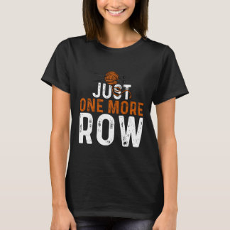 Just One More Row Crochet Funny Gift For Grandma T-Shirt