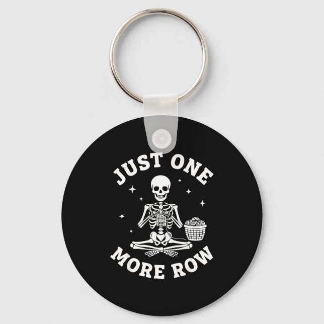 Just One More Row Crochet Skeleton Crocheting Knit Keychain (Front)
