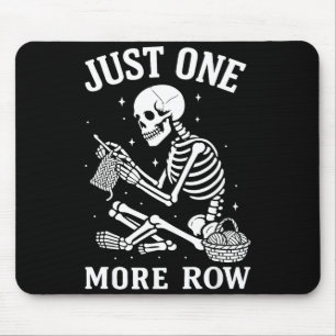 Just One More Row Crochet Skeleton Crocheting Knit Mouse Pad