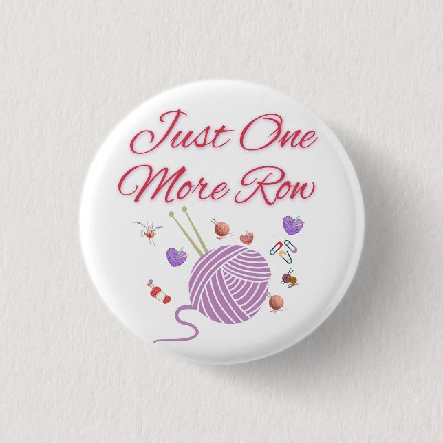 Just One More Row Knitting Art Button (Front)