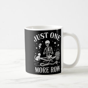 Just One More Row Skeleton Crochet Cat Funny Knitt Coffee Mug