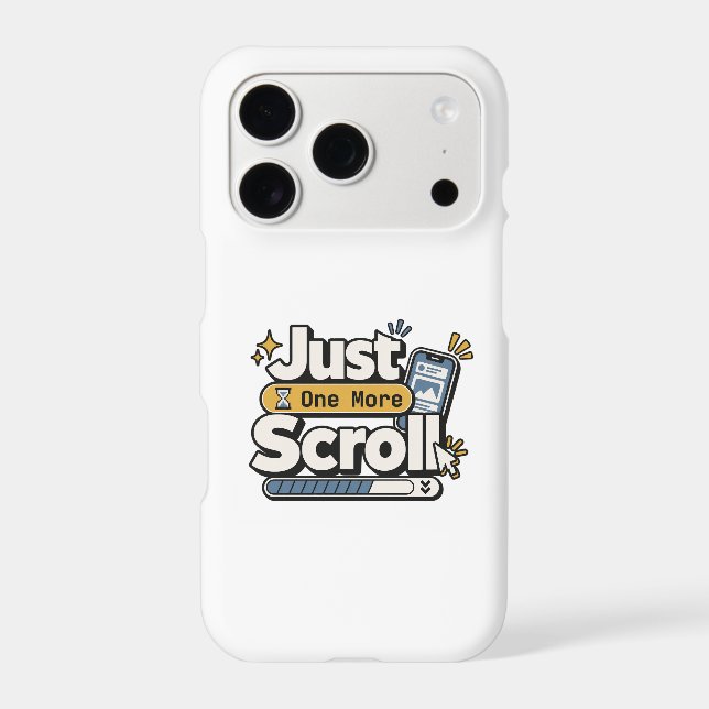 Just One More Scroll | Funny Digital Life Scrollin iPhone Case (Back)