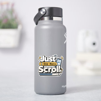 Just One More Scroll | Funny Digital Life Scrollin Sticker