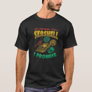 Just One More Seashell Collector Seashell T-Shirt