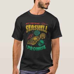 Just One More Seashell Collector Seashell T-Shirt