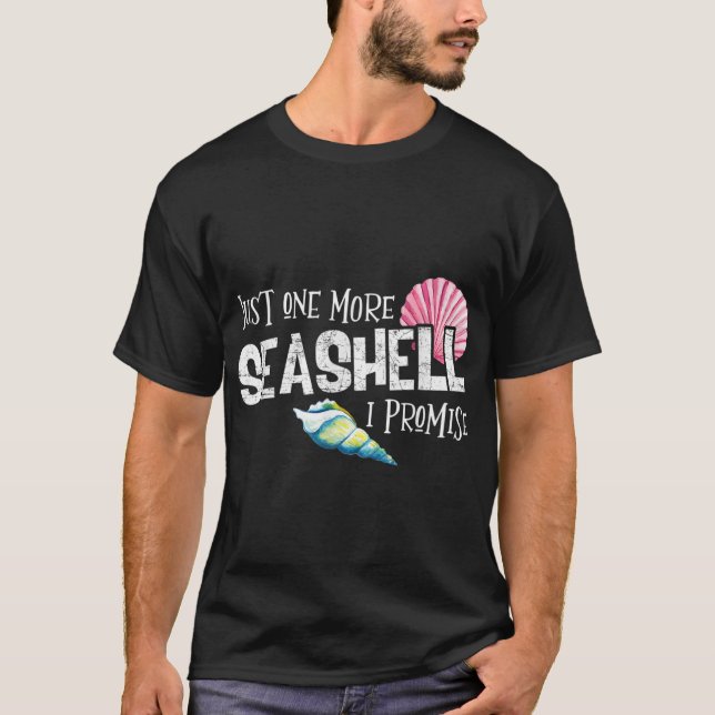 Just One More Seashell I Promise Beach Conch Colle T-Shirt (Front)