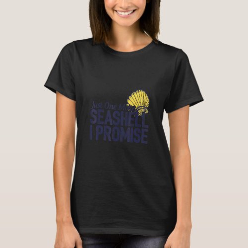 Just One More Seashell I Promise Scuba Diver Divin T_Shirt